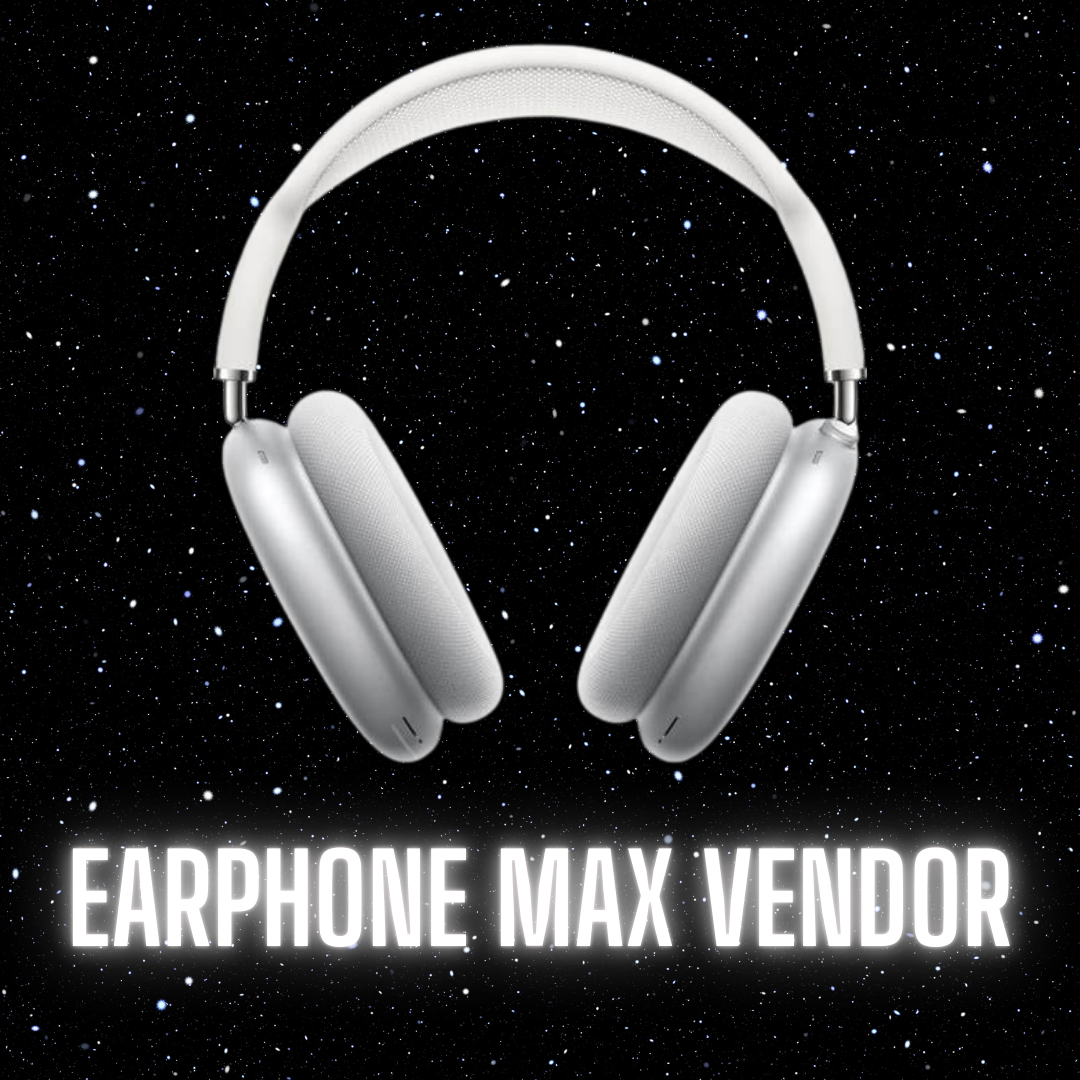 EARPHONE MAX | VENDOR